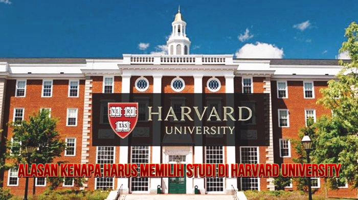 Alasan Kenapa Harus Memilih Kuliah Di Harvard University